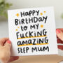 'My Fucking Amazing Step Mum' Birthday Card, thumbnail 1 of 2