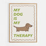 My Dog Is My Therapy Print, thumbnail 8 of 8
