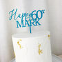 Personalised Any Age Happy Birthday Cake Topper, thumbnail 1 of 6