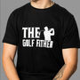 The Golf Father Funny T Shirt Golf Gift For Him, thumbnail 1 of 2