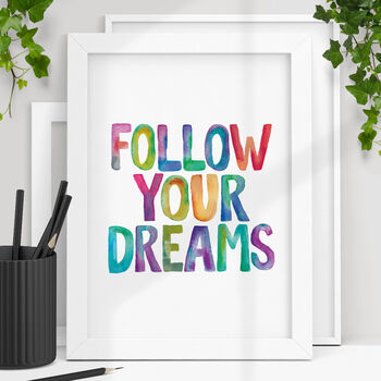 'Follow Your Dreams' Watercolour Typography Print, 2 of 5