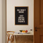 Oh I Don't Drink Just Drugs For Me Thanks Wall Print | Charcoal And Cream, thumbnail 2 of 3