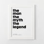The Man, The Myth, The Legend Print, thumbnail 4 of 6