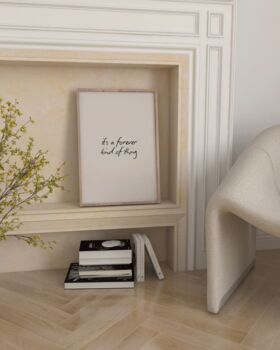 It's A Forever Kind Of Thing Print, 5 of 7