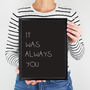 It Was Always You Print, thumbnail 1 of 2