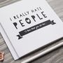 'Really Hate People' Funny Valentine's Card, thumbnail 4 of 4