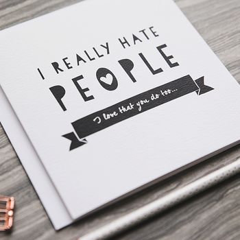 'Really Hate People' Funny Valentine's Card, 4 of 4