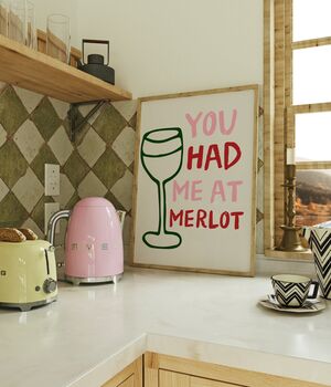 You Had Me At Merlot Kitchen Print, 3 of 3