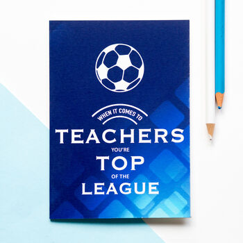 'Top Of The League' Card For Teacher, 2 of 3