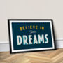 Believe In Your Dreams, Dream Poster Print, thumbnail 2 of 6