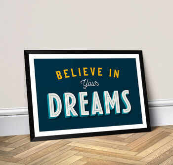 Believe In Your Dreams, Dream Poster Print, 2 of 6