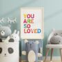 You Are So Loved Rainbow Print, thumbnail 1 of 5