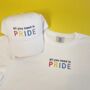 All You Need Is Pride Embroidered Slogan T Shirt, thumbnail 4 of 4