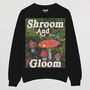 Shroom And Gloom Men's Slogan Sweatshirt, thumbnail 5 of 5