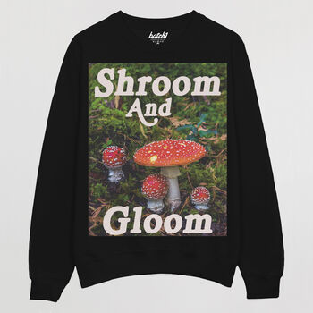 Shroom And Gloom Men's Slogan Sweatshirt, 5 of 5