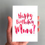 'Happy Birthday Mum' Birthday Card, thumbnail 1 of 2