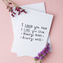 'I Loved You Then, I Love You Still' Greetings Card, thumbnail 2 of 3