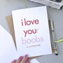 I Love Your Boobs | Flirty Valentine's Day Card, thumbnail 2 of 4