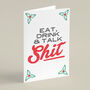 'Eat, Drink And Talk Shit' Funny Christmas Card, thumbnail 4 of 6