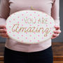 You Are Amazing Embroidery Hoop Sign, thumbnail 5 of 6