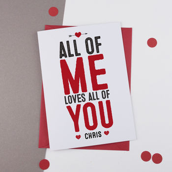 All Of Me… Personalised Anniversary / Romantic Card, 3 of 3