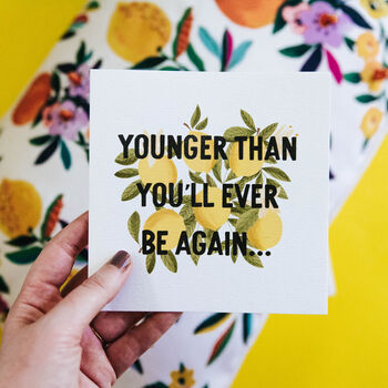 'Younger Than Ever' Funny Birthday Card, 2 of 3