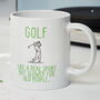 Novelty Funny 'Golf, Slow Sport' Gift Mug For Golfer, thumbnail 1 of 4