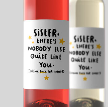 Personalised Wine Label 'Sister Nobody Like You', 2 of 2