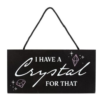 I Have A Crystal For That Witchy Hanging Sign, 3 of 4