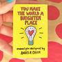 You Make The World A Brighter Place Pin, thumbnail 8 of 10