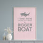'We're Going To Need A Bigger Boat' Art Print, thumbnail 2 of 9