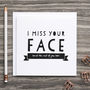 'I Miss Your Face' Friendship And Anniversary Card, thumbnail 4 of 8