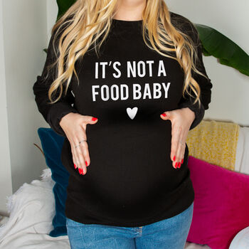 'It's Not A Food Baby' Mum To Be Maternity Sweatshirt, 5 of 11