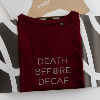 Organic Cotton 'Death Before Decaf' Coffee T Shirt, 2 of 7