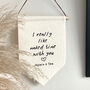 I Like Naked Time With You Bedroom Hanging Banner, thumbnail 1 of 2