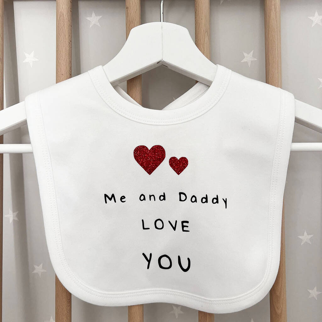 Me And Daddy Love You Bib, 1 of 5