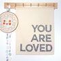 'You Are Loved' Liberty Fabric Wall Hanging, thumbnail 1 of 5