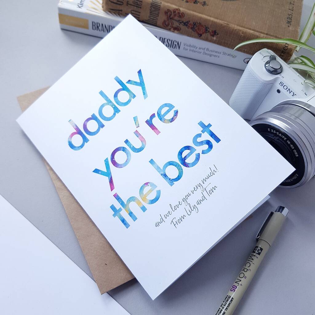 Daddy You're The Best Birthday Card For Dad By Rich