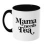 Mama Needs Tea Two Toned Mug, thumbnail 3 of 4