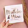 Funny Christmas Card For A Friend | Mistletoe And Wine, thumbnail 1 of 3