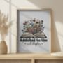 Addicted To The Next Chapter, Book Lover Gift, Book Art Print, thumbnail 4 of 4