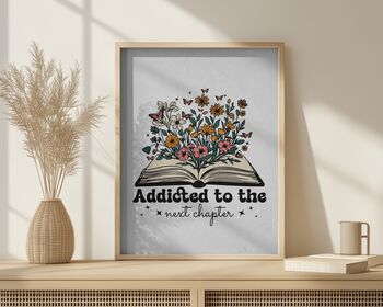 Addicted To The Next Chapter, Book Lover Gift, Book Art Print, 4 of 4
