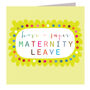 Maternity Leave Greetings Card, thumbnail 2 of 4