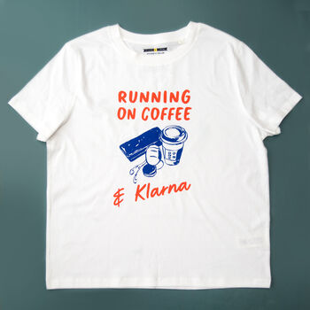 'Running On Coffee And Klarna' Ladies T Shirt, 2 of 4