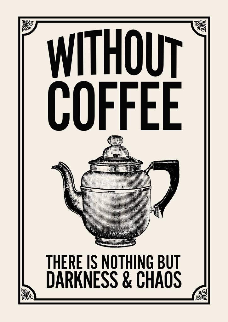 vintage style coffee quote print by tea one sugar | notonthehighstreet.com