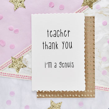 'teacher Thank You .. I'm Genuis' Teacher Card By Lola & Gilbert London ...