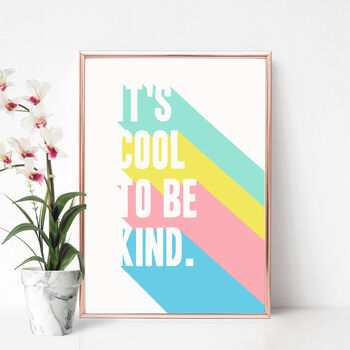 It's Cool To Be Kind Print, 2 of 5