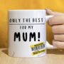 Personalised Only The Best For Mum Mug, thumbnail 1 of 5