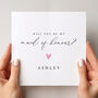 Personalised Will You Be My Maid Of Honour Card, thumbnail 3 of 4