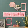 Have A Good Day Wooden Wall Art, thumbnail 1 of 6